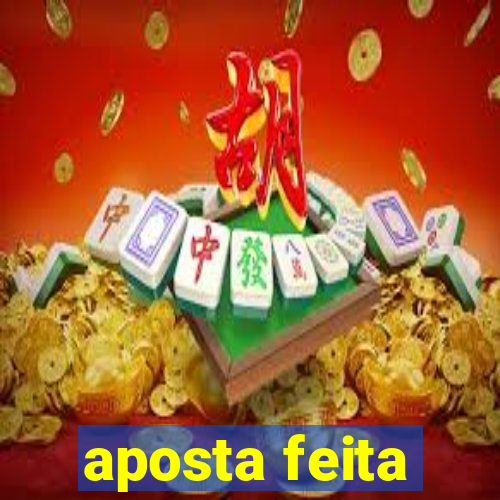 aposta feita